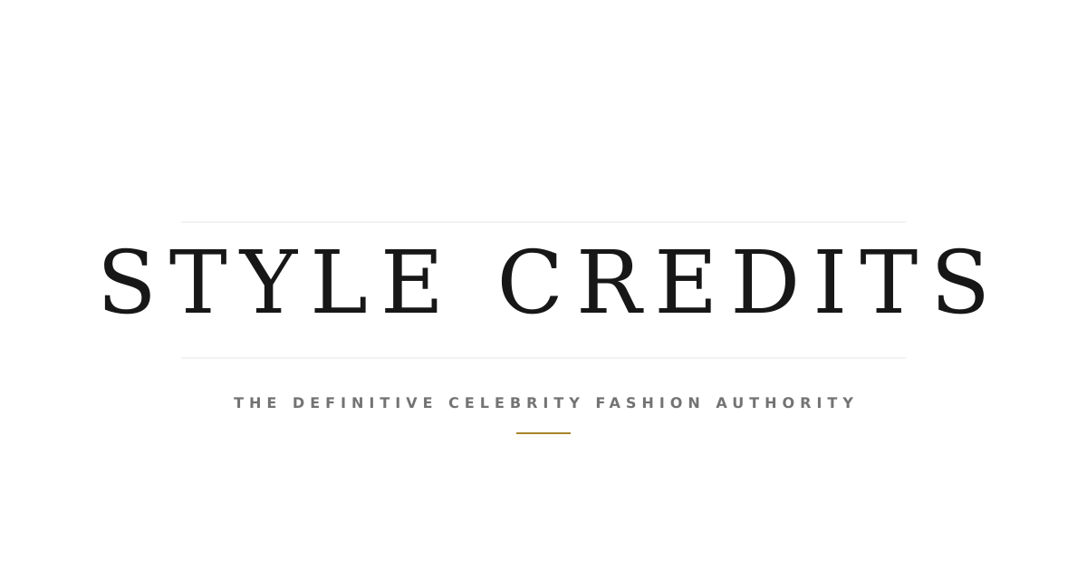 Creadit Style Style Credits โ Celebrity Fashion Credits & Red Carpet Looks